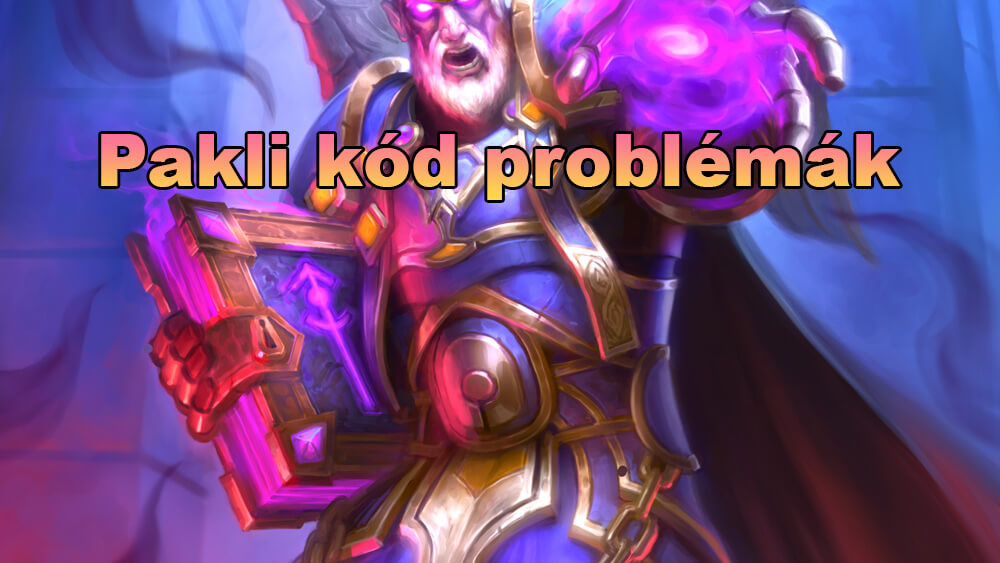 Pakli kód problémák a Hearthstone-ban