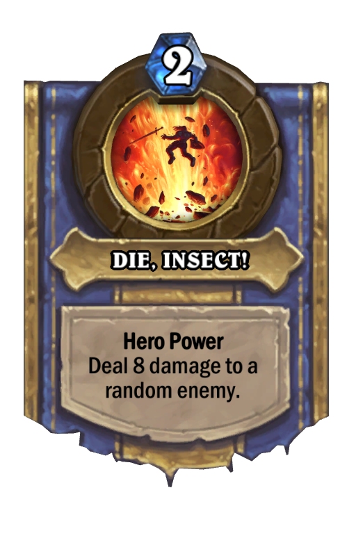 DIE, INSECT! Hearthstone kártya