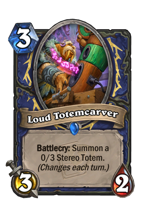 Loud Totemcarver Hearthstone kártya