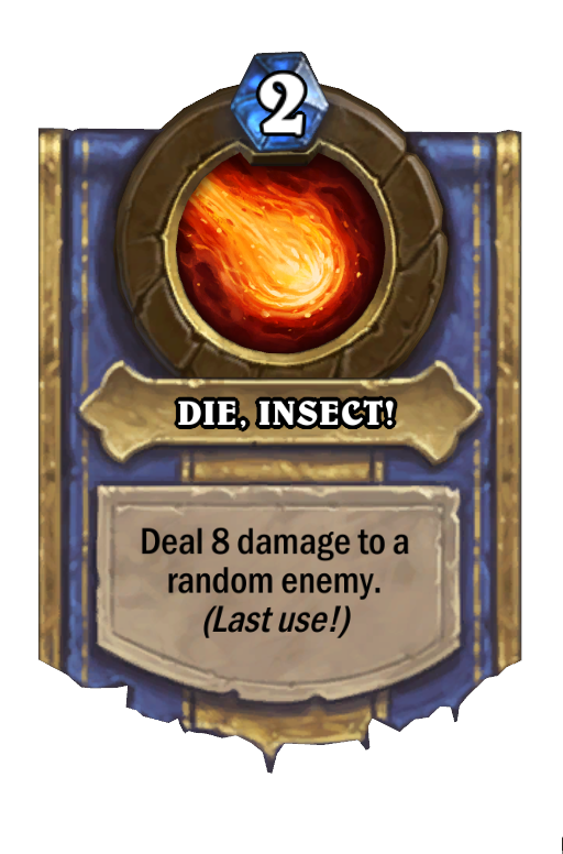DIE, INSECT! Hearthstone kártya