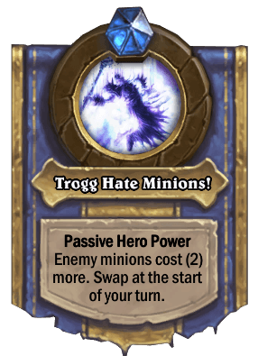 trogg hate minions hero power